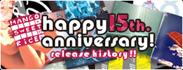 mango + sweet rice :: happy 15th. anniversary! :: release history!!